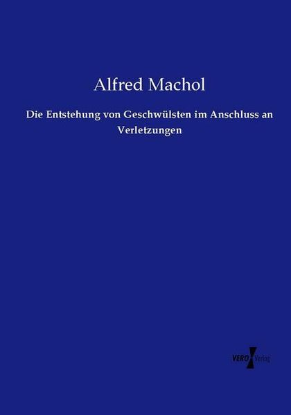 Produktbild: Die Entstehung von Geschw&uuml;lsten im Anschluss an Verletzungen