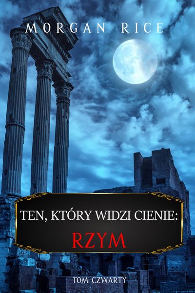 Produktbild: Ten, kt&oacute;ry widzi cienie: Rzym (Ten, kt&oacute;ry widzi cienie, Tom czwarty)