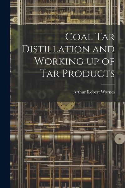 Produktbild: Coal tar Distillation and Working up of tar Products