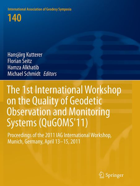 Produktbild: The 1st International Workshop on the Quality of Geodetic Observation and Monitoring Systems (QuGOMS'11)