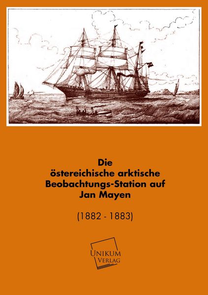 Produktbild: Anonymus: Die &ouml;sterreichische arktische Beobachtungs-Station