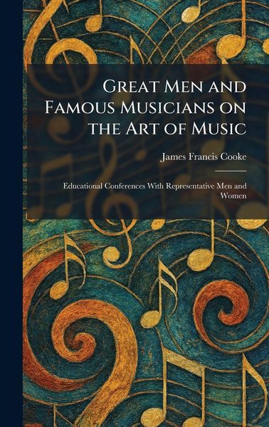 Produktbild: Great Men and Famous Musicians on the Art of Music