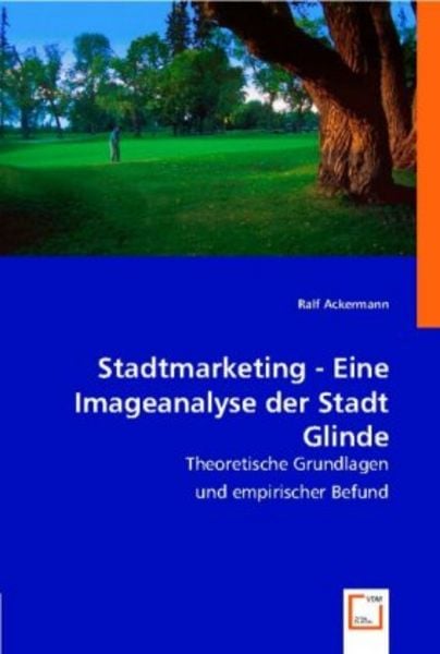 Ralf Ackermann: Stadtmarketing - Eine Imageanalyse der Stadt, Taschenbuch von Ralf Ackermann, VDM, 9783836487870