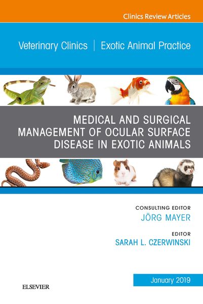 Produktbild: Medical and Surgical Management of Ocular Surface Disease in Exotic Animals, An Issue of Veterinary Clinics of North America: Exotic Animal Practice,