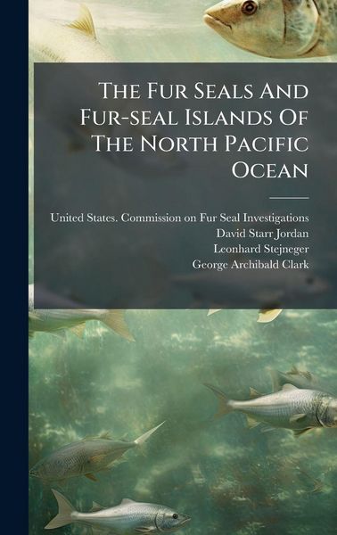 Produktbild: The Fur Seals And Fur-seal Islands Of The North Pacific Ocean