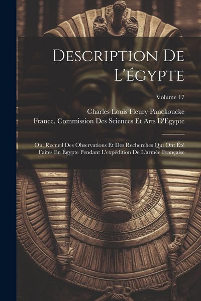 Produktbild: Description De L'&eacute;gypte: Ou, Recueil Des Observations Et Des Recherches Qui Ont &Eacute;t&eacute; Faites En &Eacute;gypte Pendant L'exp&eacute;dition De L'arm&eacute;e Fran&ccedil;aise;