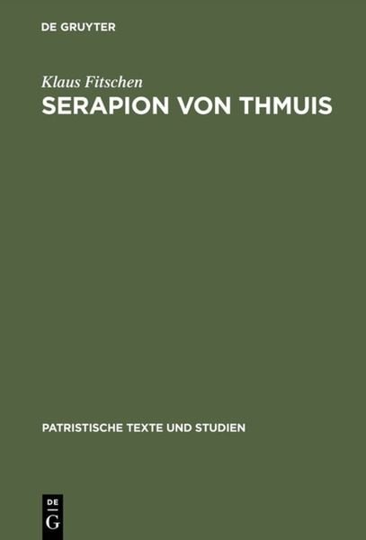 Serapion von Thmuis, Gebundene Ausgabe von Klaus Fitschen, De Gruyter, 978-3-11-012886-4