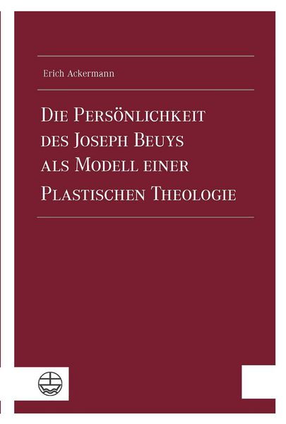 Produktbild: Die Pers&ouml;nlichkeit des Joseph Beuys als Modell einer Plastischen Theologie