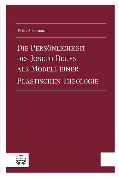 Produktbild: Die Pers&ouml;nlichkeit des Joseph Beuys als Modell einer Plastischen Theologie