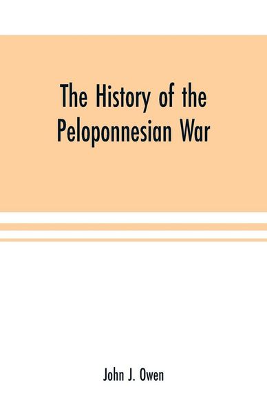 Produktbild: The history of the Peloponnesian War; by Thucydides according to the text of L. Dindorf with notes for the use of colleges