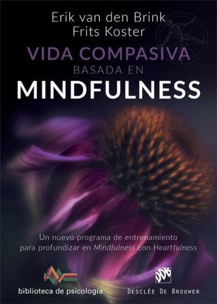 Produktbild: Vida compasiva basada en mindfulness : un nuevo programa de entrenamiento para profundizar en mindfulness con heartfulness