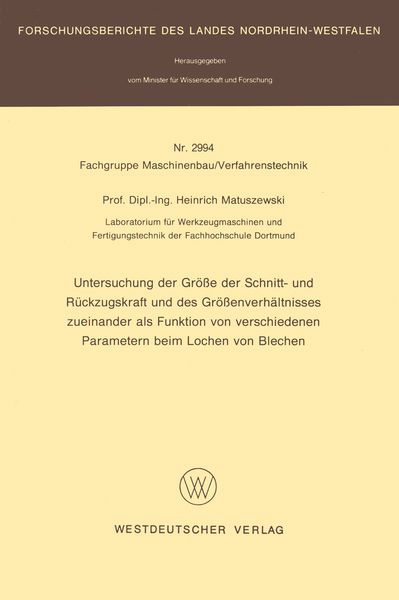 Produktbild: Untersuchung der Gr&ouml;&szlig;e der Schnitt- und R&uuml;ckzugskraft und des Gr&ouml;&szlig;enverh&auml;ltnisses zueinander als Funktion von verschiedenen Parametern beim Lochen von Blechen