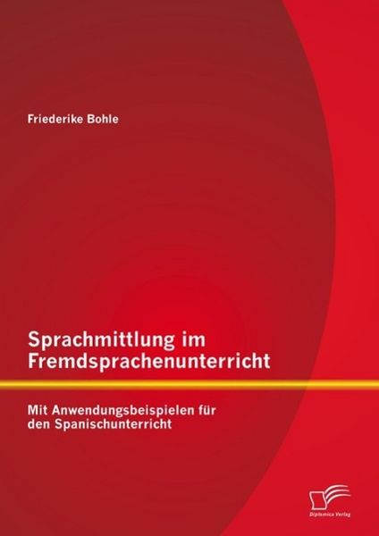 Produktbild: Sprachmittlung im Fremdsprachenunterricht: Mit Anwendungsbeispielen f&uuml;r den Spanischunterricht
