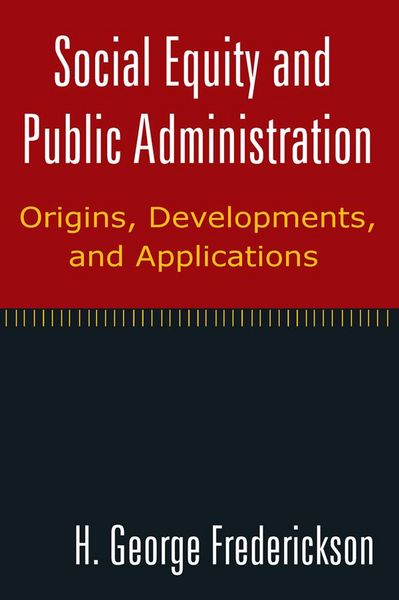 Produktbild: Social Equity and Public Administration: Origins, Developments, and Applications
