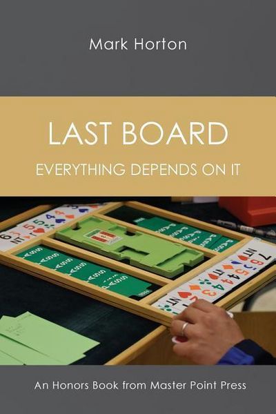 Produktbild: Last Board: Everything Depends on It - An Honors Book from Master Point Press
