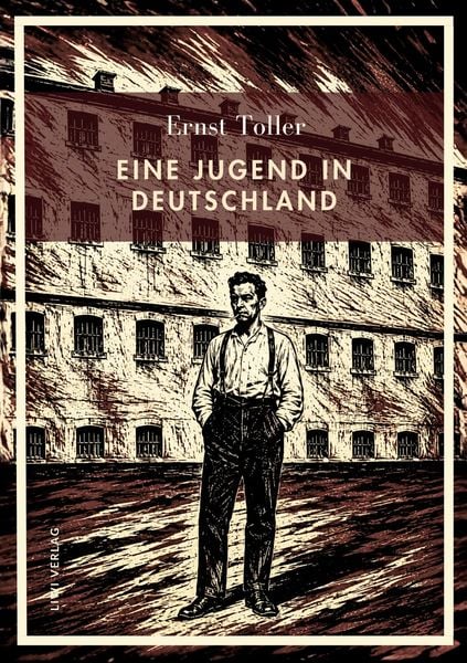 Produktbild: Ernst Toller: Eine Jugend in Deutschland. Neuausgabe