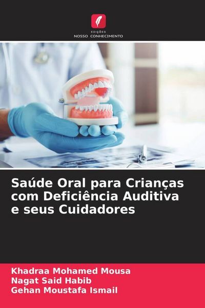 Produktbild: Sa&uacute;de Oral para Crian&ccedil;as com Defici&ecirc;ncia Auditiva e seus Cuidadores