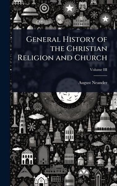 Produktbild: General History of the Christian Religion and Church