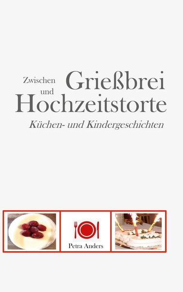 Produktbild: Zwischen Grie&szlig;brei und Hochzeitstorte