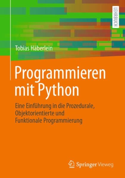 Programmieren mit Python, Taschenbuch von Tobias Häberlein, Springer Berlin, 978-3-662-68677-5