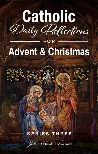 Produktbild: Catholic Daily Reflections for Advent & Christmas (Catholic Daily Reflections: Series Three, #1)