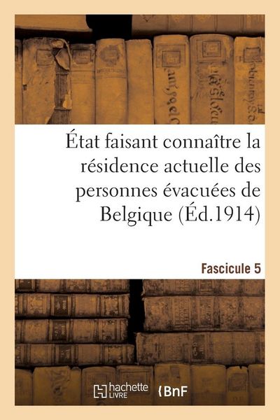 Produktbild: &Eacute;tat faisant conna&icirc;tre la r&eacute;sidence actuelle des personnes &eacute;vacu&eacute;es de Belgique. Fascicule 5