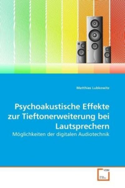 Lubkowitz, M: Psychoakustische Effekte zur Tieftonerweiterun, Taschenbuch von Matthias Lubkowitz, VDM, 9783639244175
