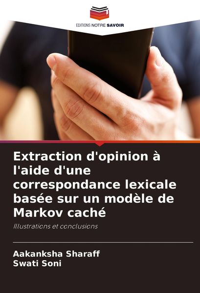 Produktbild: Extraction d'opinion &agrave; l'aide d'une correspondance lexicale bas&eacute;e sur un mod&egrave;le de Markov cach&eacute;