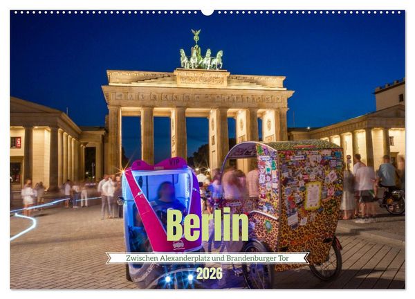 Berlin - Zwischen Alexanderplatz und Brandenburger Tor (Wandkalender 2026 DIN A2 quer), CALVENDO Monatskalender