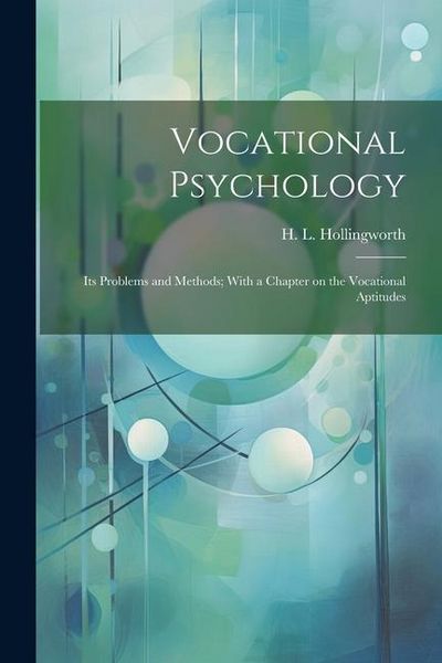 Produktbild: Vocational Psychology: Its Problems and Methods; With a Chapter on the Vocational Aptitudes