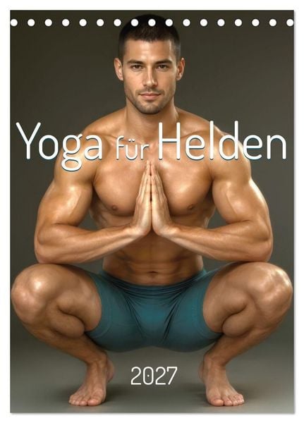 Produktbild: Yoga f&uuml;r Helden (Tischkalender 2027 DIN A5 hoch), CALVENDO Monatskalender