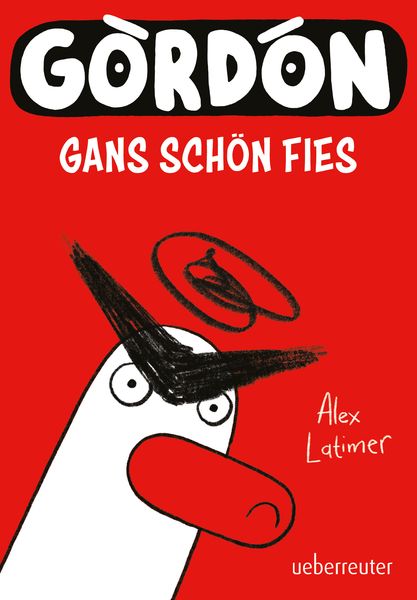 Gordon - Gans schön fies: Comicroman mit plakativem, sehr humorvollem Illustrationsstil, Gebundene Ausgabe von Alex Latimer, Ueberreuter Verlag,