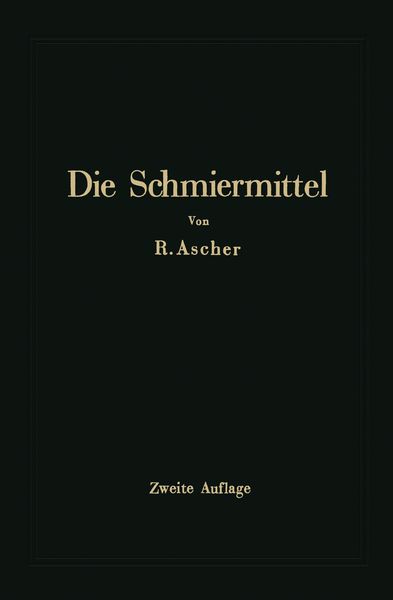 Produktbild: Die Schmiermittel ihre Art, Pr&uuml;fung und Verwendung