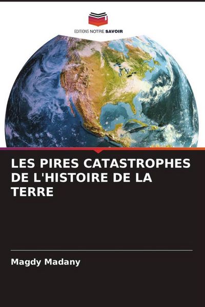 Produktbild: Les Pires Catastrophes De L'histoire De La Terre