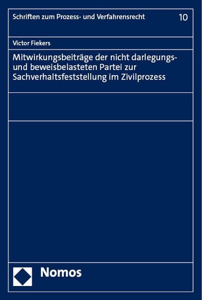 Produktbild: Mitwirkungsbeitr&auml;ge der nicht darlegungs- und beweisbelasteten Partei zur Sachverhaltsfeststellung im Zivilprozess