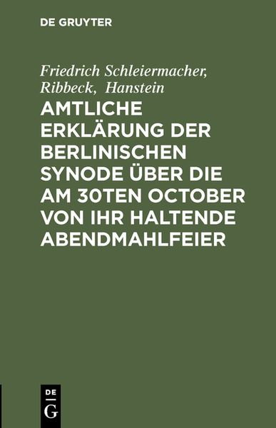Produktbild: Amtliche Erkl&auml;rung der Berlinischen Synode &uuml;ber die am 30ten October von ihr haltende Abendmahlfeier