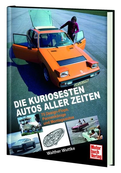 Produktbild: Die kuriosesten Autos aller Zeiten