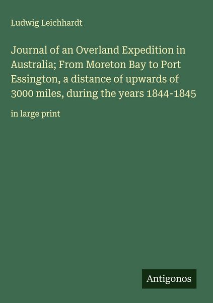Produktbild: Journal of an Overland Expedition in Australia; From Moreton Bay to Port Essington, a distance of upwards of 3000 miles, during the years 1844-1845