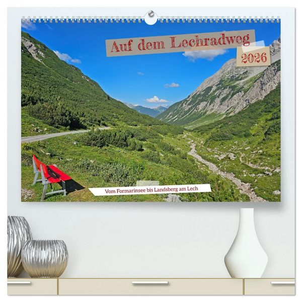 Vom Formarinsee bis Landsberg am Lech - Auf dem Lechradweg (hochwertiger Premium Wandkalender 2026 DIN A2 quer), Kunstdruck in Hochglanz