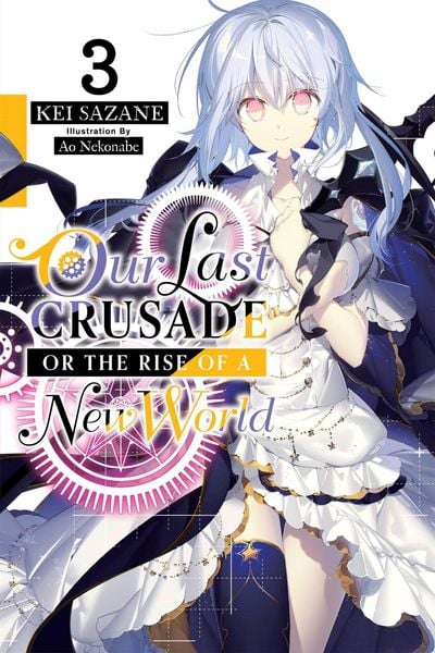Produktbild: Our Last Crusade or the Rise of a New World, Vol. 3 (Light Novel)