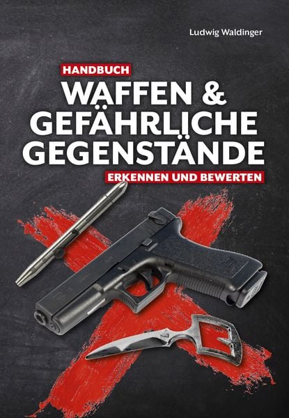 Produktbild: Handbuch Waffen und gef&auml;hrliche Gegenst&auml;nde
