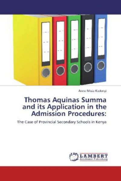 Misia Kadenyi, A: Thomas Aquinas Summa and its Application i, Taschenbuch von Anne Misia Kadenyi, LAP LAMBERT Academic Publishing, 9783659115196