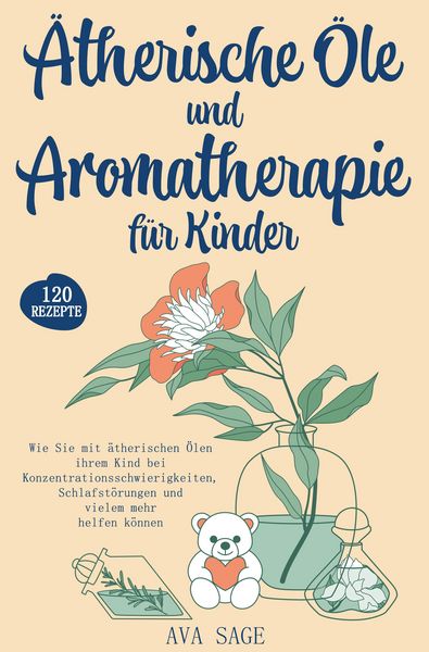 Produktbild: &Auml;therische &Ouml;le und Aromatherapie f&uuml;r Kinder