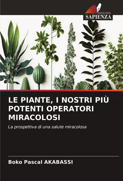 Produktbild: Le Piante, I Nostri Pi&ugrave; Potenti Operatori Miracolosi
