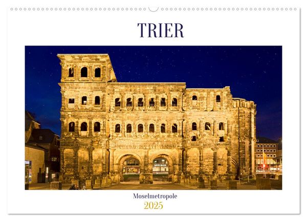 RÖMERSTADT TRIER (Wandkalender 2025 DIN A2 quer), CALVENDO Monatskalender