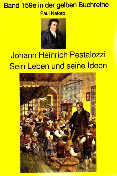 Paul Natorp: Johann Heinrich Pestalozzi, Sein Leben und seine Ideen