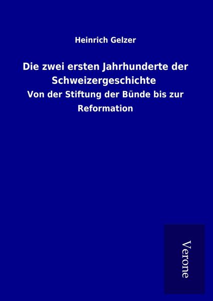 Produktbild: Die zwei ersten Jahrhunderte der Schweizergeschichte