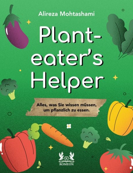Plant Eater's Helper, Gebundene Ausgabe von Alireza Mohtashami, Romeon-Verlag, 9783962295714