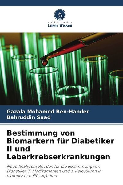 Bestimmung von Biomarkern für Diabetiker II und Leberkrebserkrankungen, Taschenbuch von Gazala Mohamed Ben-Hander , Bahruddin Saad, Verlag Unser