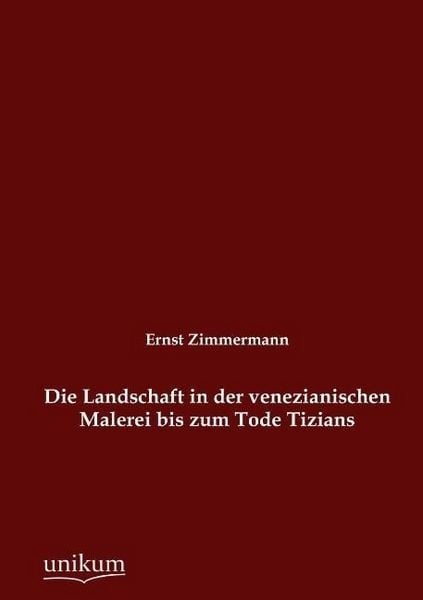 Produktbild: Zimmermann, E: Landschaft in der venezianischen Malerei bis